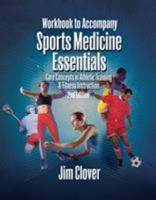 Sports Medicine Essentials Student Workbook: Core Concepts in Athletic Training and Fitness Instruction 1401861865 Book Cover