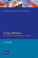 Going Offshore: How to Boost Your Investments and Protect Your Wealth 0273631152 Book Cover