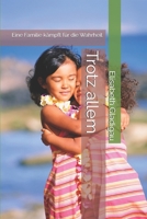 Trotz allem: Eine Familie kämpft für die Wahrheit (German Edition) B0FNQK44M5 Book Cover