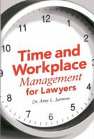 Time and Workplace Management for Lawyers 161438908X Book Cover