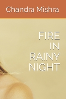 Fire in Rainy Night: Feeling of Great Warmth and Intense B08SGZ7XBS Book Cover