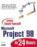 Sams Teach Yourself Microsoft Project 98 in 24 Hours (Sams Teach Yourself) 0672312581 Book Cover