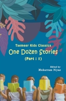 Taemeer Kids Classics: One Dozen Stories: Part-1 9357683844 Book Cover