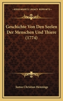 Geschichte Von Den Seelen Der Menschen Und Thiere... 1166210936 Book Cover