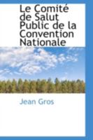 Le Comité de Salut Public de la Convention Nationale 1016922477 Book Cover
