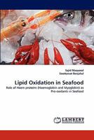 Lipid Oxidation in Seafood: Role of Haem proteins (Haemoglobin and Myoglobin) as Pro-oxidants in Seafood 3844334610 Book Cover