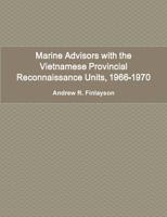 Marine Advisors with the Vietnamese Provincial Reconnaissance Units, 1966-1970 1105056007 Book Cover