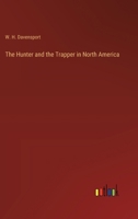 The Hunter and the Trapper in North America 3385230276 Book Cover