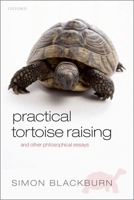 Practical Tortoise Raising: And Other Philosophical Essays 0199661766 Book Cover