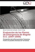 Evaluacion de Los Planes de Emergencia de Bogota D.C. (2001-2009) 3847369741 Book Cover