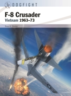 F-8 Crusader: Vietnam 1963–73 1472857542 Book Cover