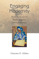 Engaging Modernity: Muslim Women and the Politics of Agency in Postcolonial Niger (Women in Africa and the Diaspora)