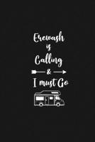 Erewash is Calling and I Must Go: 6''x9'' Lined Writing Notebook Journal, 120 Pages, Best Novelty Birthday Santa Christmas Gift For Friends, Fathers, ... Cover With White Quote and White Trip Van. 1677275766 Book Cover