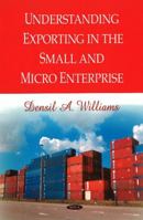 Understanding Exporting in the Small and Micro Enterprise 1606927337 Book Cover