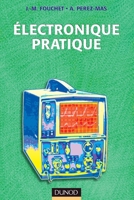 Électronique pratique - 2e éd. (French Edition) 2100039563 Book Cover