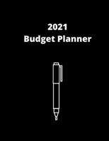 Budget Planner 2021: Daily Weekly & Monthly Calendar Expense Tracker Organizer For Budget Planner And Financial Planner Workbook 167368694X Book Cover
