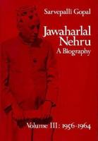 Jawaharlal Nehru: A Biography, Volume 3: 1956-1964 0674473124 Book Cover