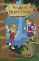 Brayden's Magical Forest Brayden's Magical Forest (Brayden's Magical Journey Series, #3) 0998127760 Book Cover