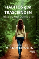 Hábitos que Trascienden (Serie Trasciende) (Spanish Edition) B0GYS9SWCK Book Cover