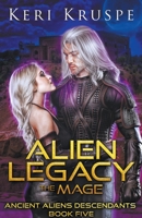 Alien Legacy: The Mage B0C73F2HWC Book Cover