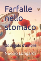 Farfalle nello stomaco: Un regalo d'amore (Italian Edition) B0CSNXQRY7 Book Cover