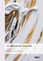 Les Miracles de l'essentiel (French Edition) 2342366965 Book Cover