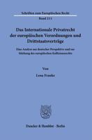 Das Internationale Privatrecht Der Europaischen Verordnungen Und Drittstaatsvertrage: Eine Analyse Aus Deutscher Perspektive Und Zur Starkung Des ... Zum Europaischen Recht, 211) 3428185528 Book Cover