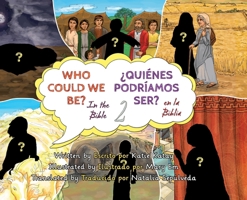 Who Could We Be in the Bible Volume 2 - ¿Quiénes podríamos ser en la Biblia?: volumen 2 (Who Could We Be in the Bible - ¿Quiénes Podríamos Ser En La Biblia?) (Spanish Edition) 1067006427 Book Cover
