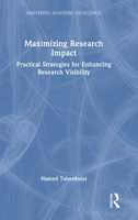 Maximizing Research Impact through Enhancing Research Visibility (Mastering Academic Excellence) 103299553X Book Cover