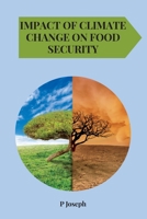 Impact of Climate Change on Food Security 1805285351 Book Cover