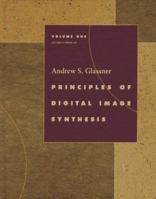 Principles of Digital Image Synthesis (2 Volume Set) 1558602763 Book Cover