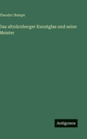 Das altnürnberger Kunstglas und seine Meister 3368602489 Book Cover