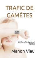 TRAFIC DE GAMÈTES B0CD163DZD Book Cover