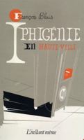 Iphigenie en Haute Ville (Poche) 2895022828 Book Cover