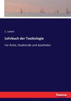 Lehrbuch der Toxikologie: Für Ärzte, Studirende und Apotheker (German Edition) 3743394294 Book Cover