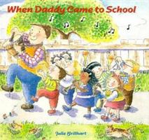 When Daddy Came to School 0807588784 Book Cover