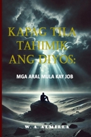 Kapag Tila Tahimik Ang Diyos: Mga Aral Mula Kay Job (Filipino Edition) B0F12GXDS7 Book Cover