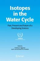 Isotopes in the Water Cycle: Past, Present and Future of a Developing Science 140203010X Book Cover