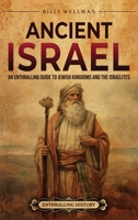 Ancient Israel: An Enthralling Guide to Jewish Kingdoms and the Israelites B0CG2LM2LT Book Cover