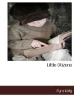 Little Citizens: The Humours of School Life 1595406824 Book Cover