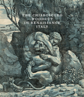 The Chiaroscuro Woodcut in Renaissance Italy 3791357395 Book Cover
