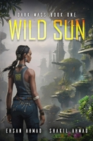 Wild Sun (Dark Mass) B0FPMN1Z5P Book Cover
