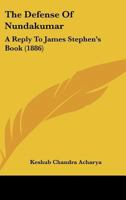 The Defense Of Nundakumar: A Reply To James Stephen's Book 1120742625 Book Cover