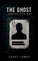 The Ghost (The Coca-Cola City Saga) B0HD3ZXTDS Book Cover