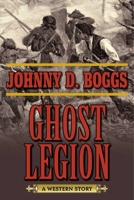 Five Star First Edition Westerns - Ghost Legion: A Frontier Story (Five Star First Edition Westerns) 1634507436 Book Cover