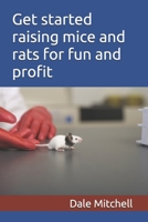 Get started raising mice and rats for fun and profit B0DV4SC3YP Book Cover