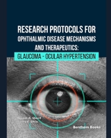 Research Protocols for Ophthalmic Disease Mechanisms and Therapeutics: Glaucoma - Ocular Hypertension 9815324357 Book Cover