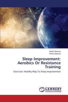 Sleep Improvement: Aerobics Or Resistance Training 3659610380 Book Cover