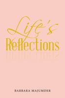 Life's Reflection 1532023529 Book Cover