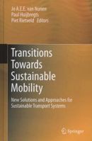 Transitions Towards Sustainable Mobility: New Solutions and Approaches for Sustainable Transport Systems 3642211917 Book Cover